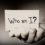 WHO AM I? One woman’s quest for identity